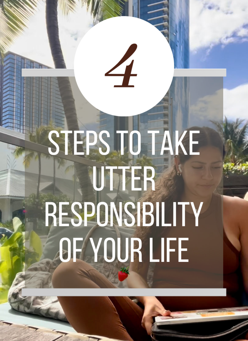 4 Steps to Take Utter Responsibility of Your Life