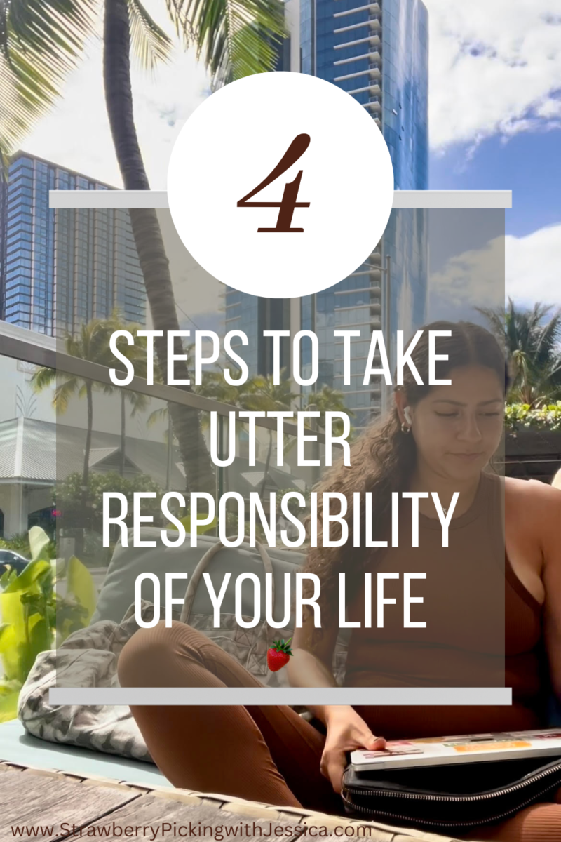 4 Steps to Take Utter Responsibility of Your Life