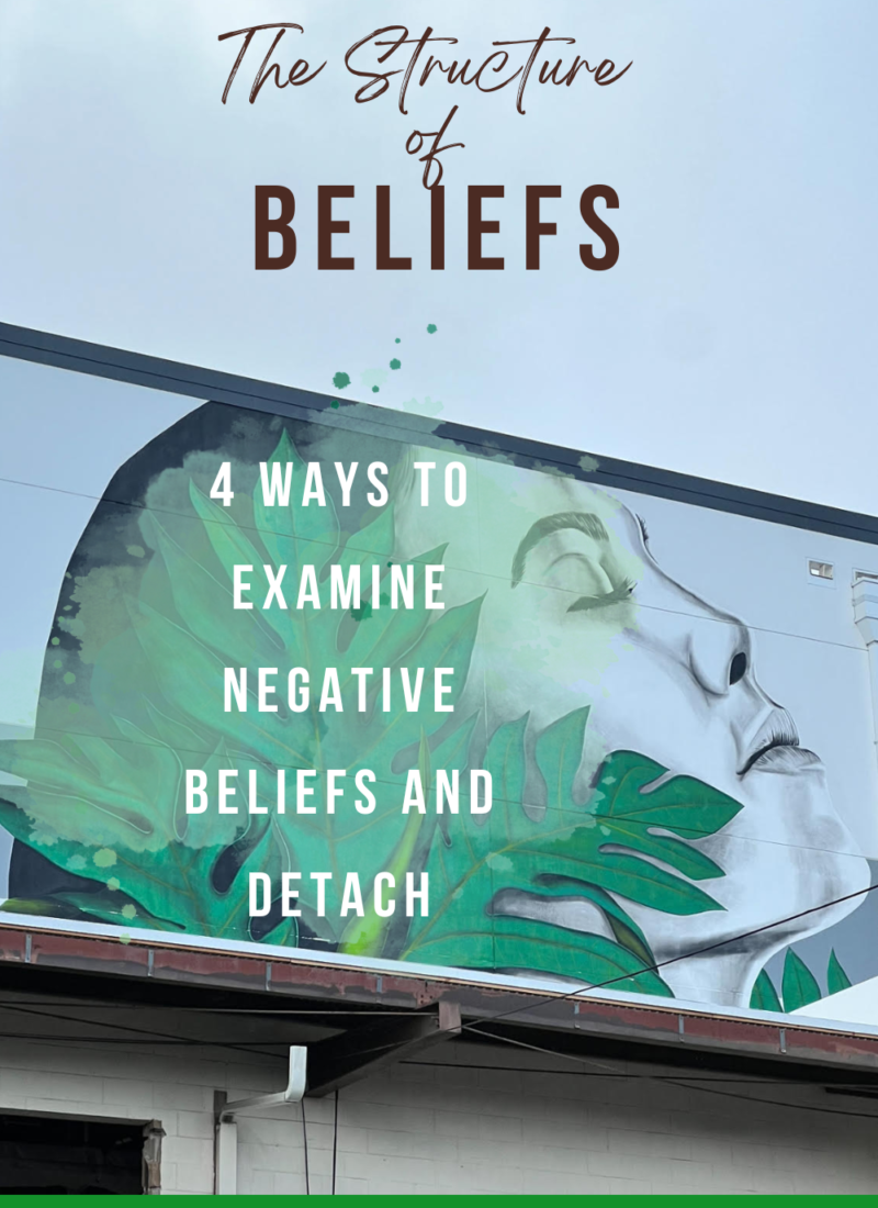 4 Ways to Examine Negative Beliefs and Detach 