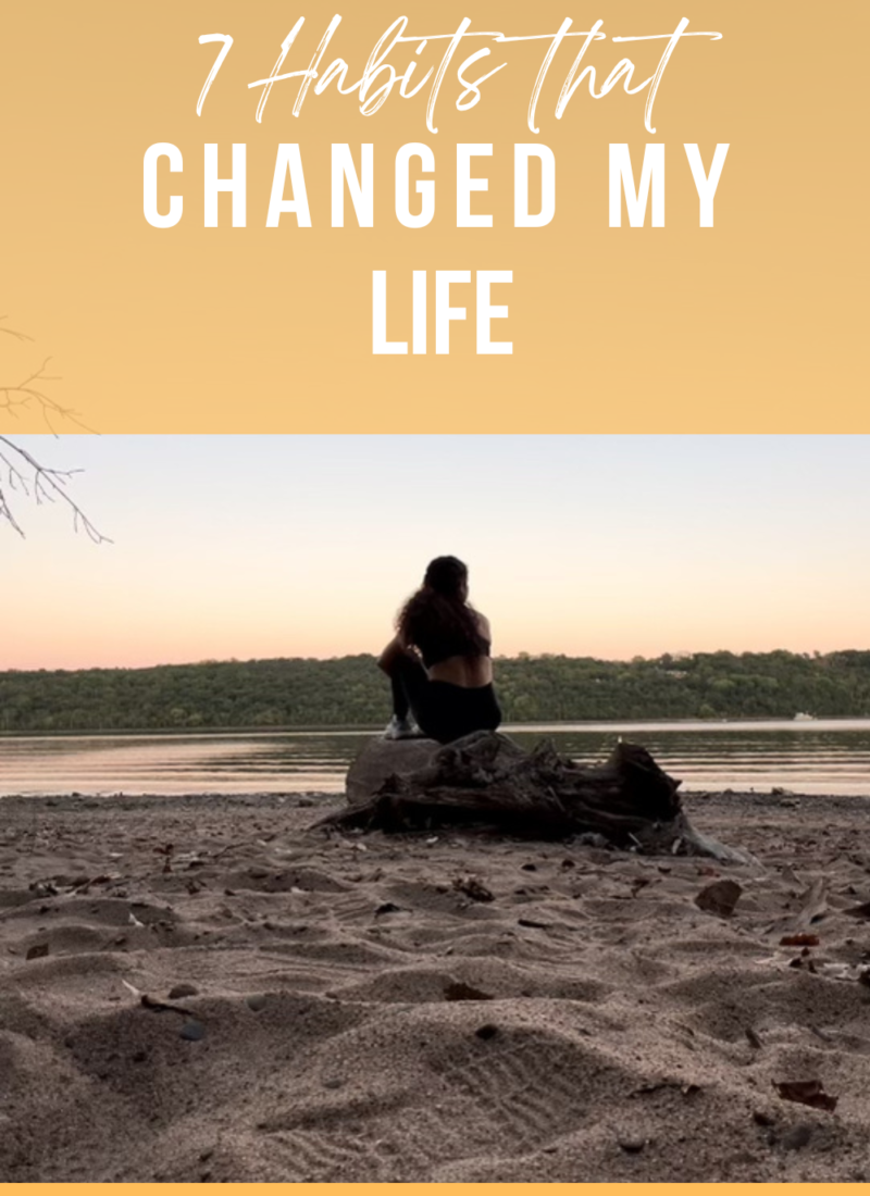 7 Habits That Changed My Life